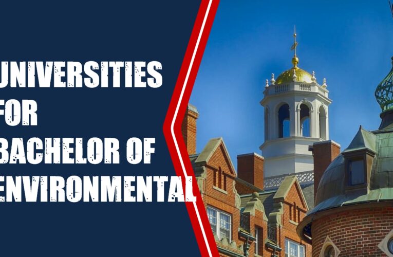 Top 8 Universities for Bachelor of Environmental Science (B.Env.Sc.) Students in the USA